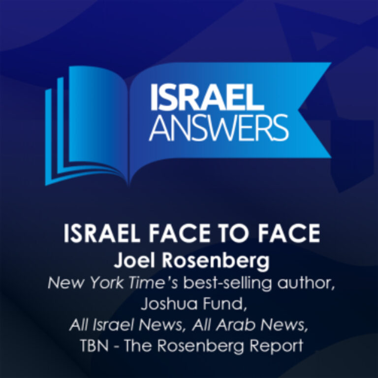 Blessing Israel and Equipping the Church: Joel Rosenberg on ISRAEL FACE TO FACE